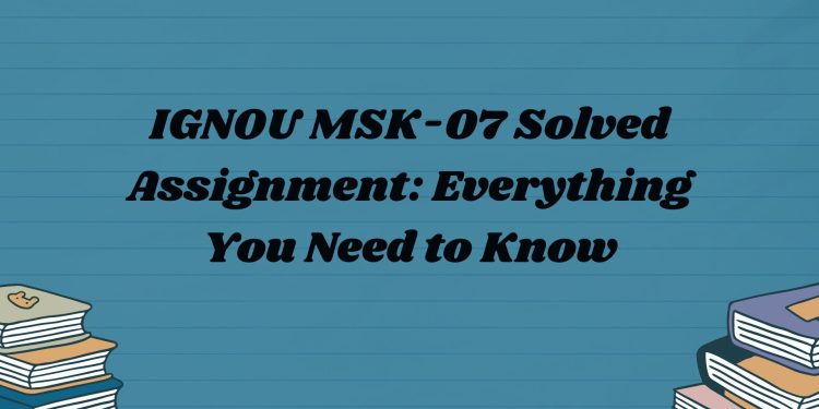 IGNOU MSK-07 Solved Assignment