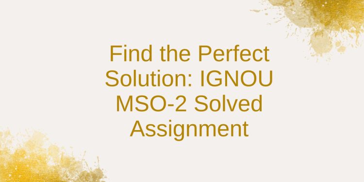 IGNOU MSO-2 Solved Assignment