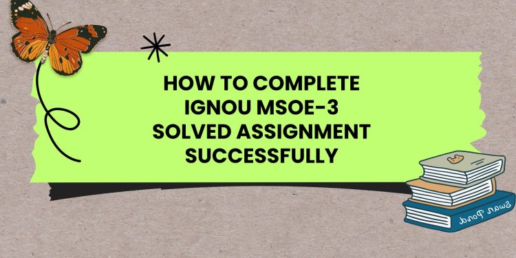 IGNOU MSOE-3 Solved Assignment