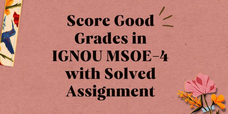 IGNOU MSOE-4 Solved Assignment