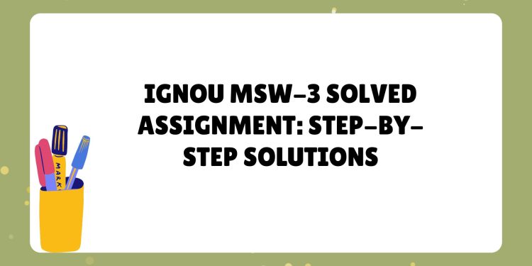 IGNOU MSW-3 Solved Assignment