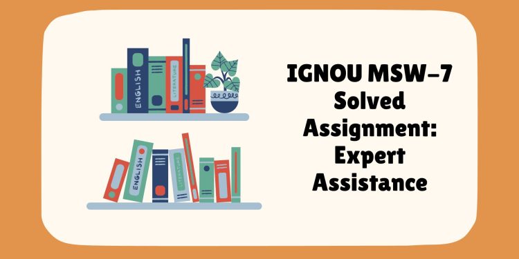 IGNOU MSW-7 Solved Assignment