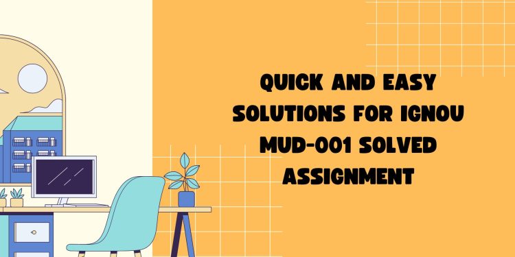 IGNOU MUD-001 Solved Assignment