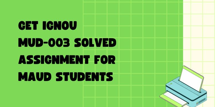 IGNOU MUD-003 Solved Assignment