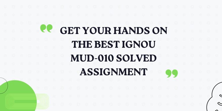 IGNOU MUD-010 Solved Assignment