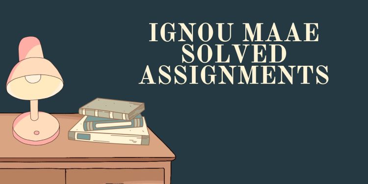 IGNOU MAAE Solved Assignments