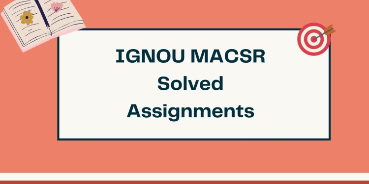 IGNOU MACSR Solved Assignments