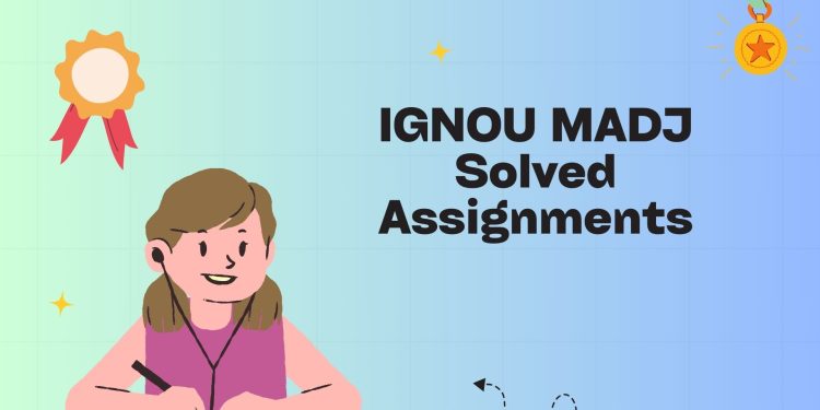 IGNOU MADJ Solved Assignments