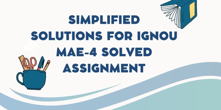 IGNOU MAE-4 Solved Assignment