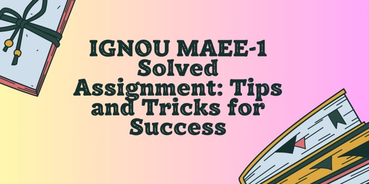 IGNOU MAEE-1 Solved Assignment
