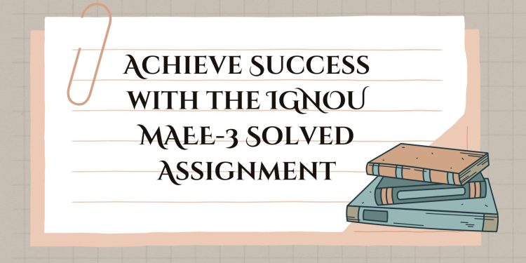 IGNOU MAEE-3 Solved Assignment