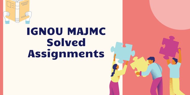 IGNOU MAJMC Solved Assignments