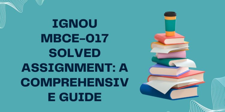 IGNOU MBCE-017 Solved Assignment