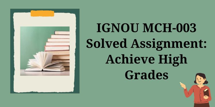 IGNOU MCH-003 Solved Assignment