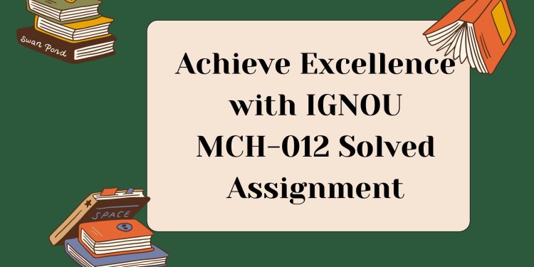 IGNOU MCH-012 Solved Assignment