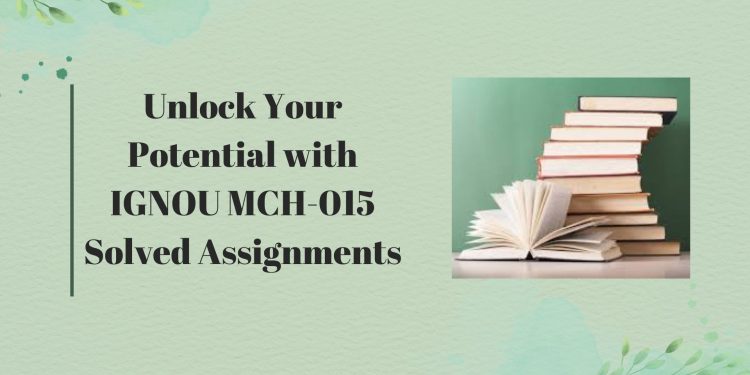 IGNOU MCH-015 Solved Assignment