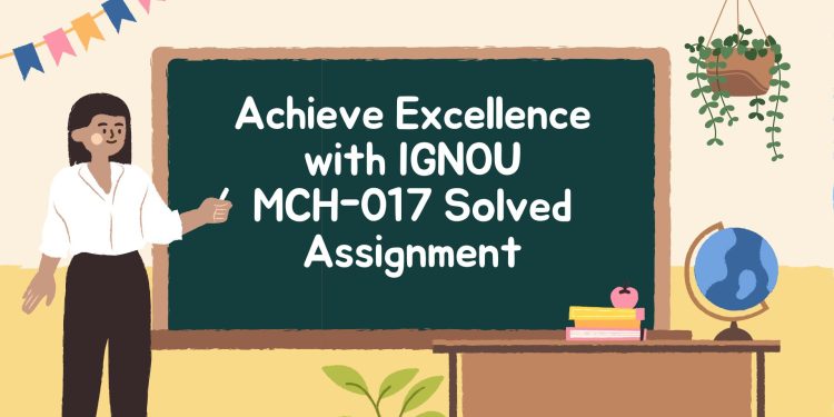 IGNOU MCH-017 Solved Assignment
