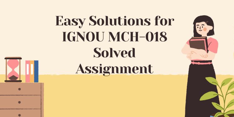 IGNOU MCH-018 Solved Assignment