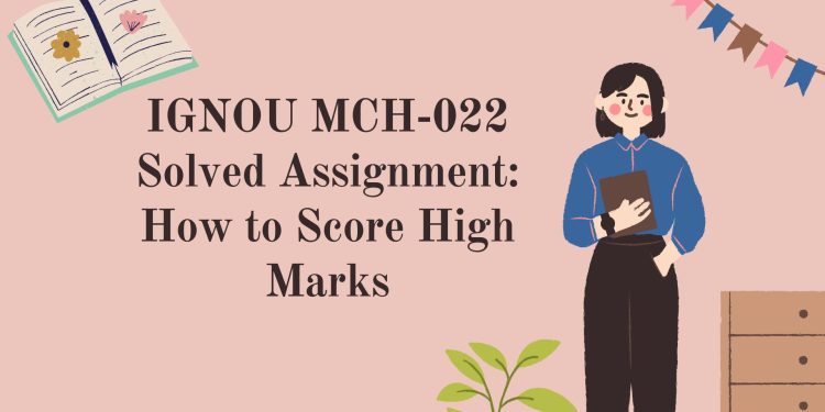 IGNOU MCH-022 Solved Assignment