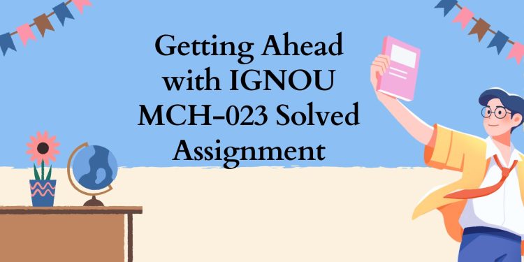IGNOU MCH-023 Solved Assignment