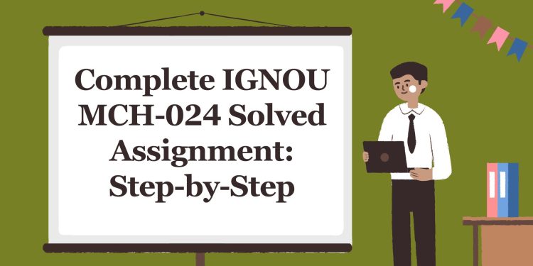 IGNOU MCH-024 Solved Assignment