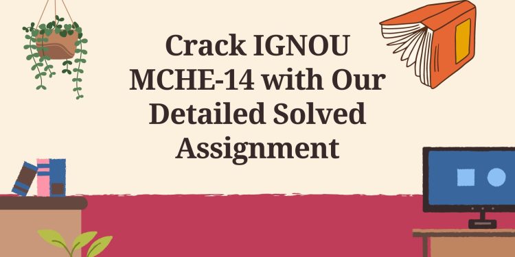 IGNOU MCHE-14 Solved Assignment