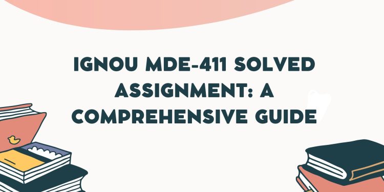 IGNOU MDE-411 Solved Assignment
