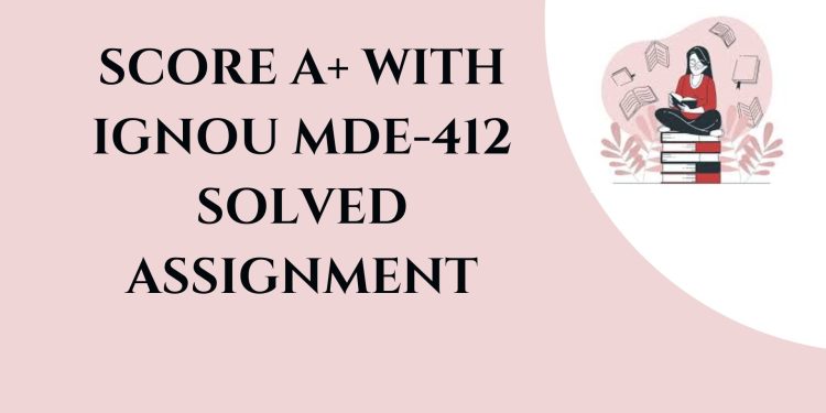 IGNOU MDE-412 Solved Assignment