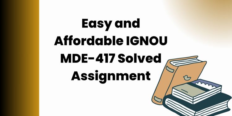IGNOU MDE-417 Solved Assignment