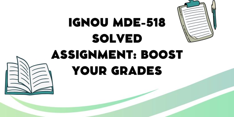 IGNOU MDE-518 Solved Assignment