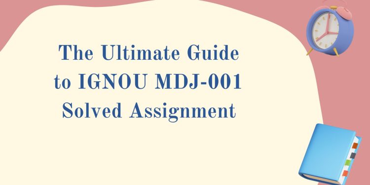 IGNOU MDJ-001 Solved Assignment