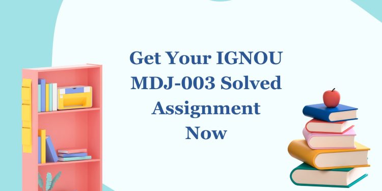 IGNOU MDJ-003 Solved Assignment