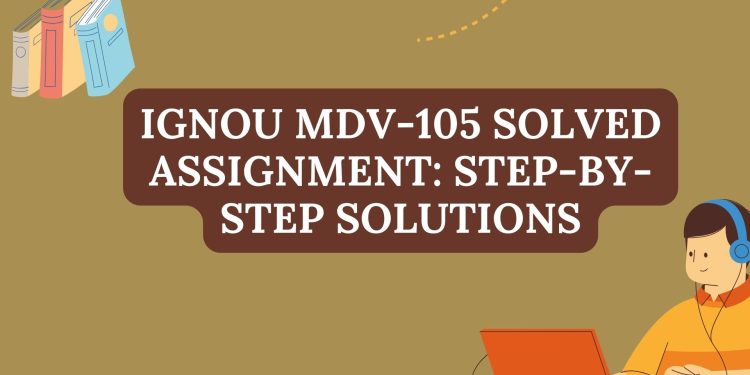 IGNOU MDV-105 Solved Assignment