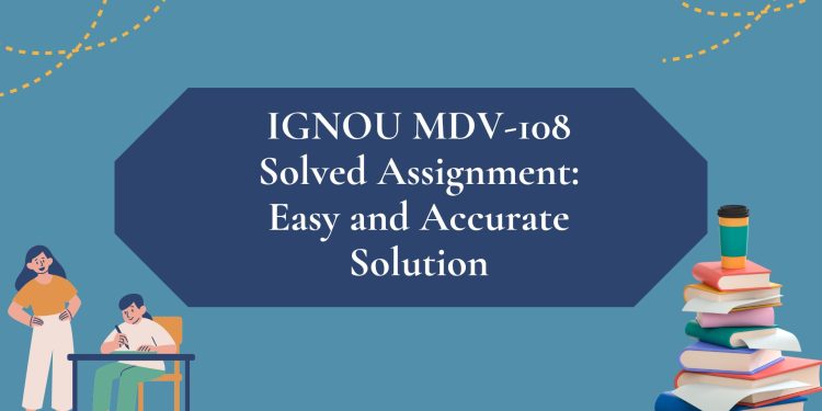 IGNOU MDV-108 Solved Assignment