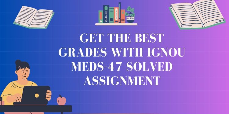 IGNOU MEDS-47 Solved Assignment