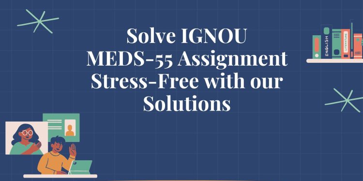 IGNOU MEDS-55 Solved Assignment