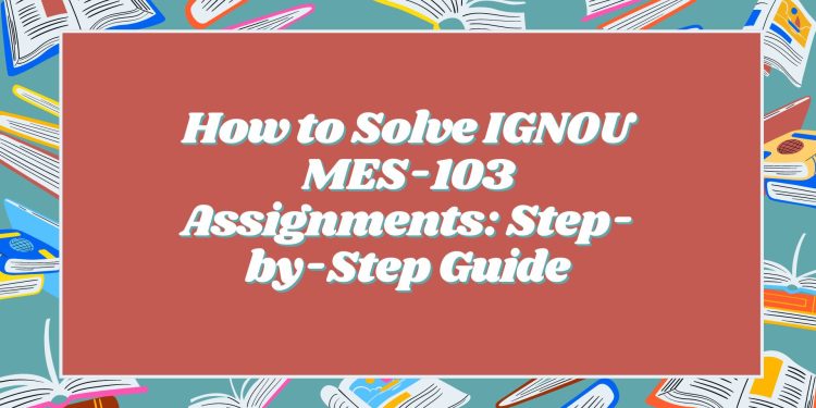 IGNOU MES-103 Solved Assignment