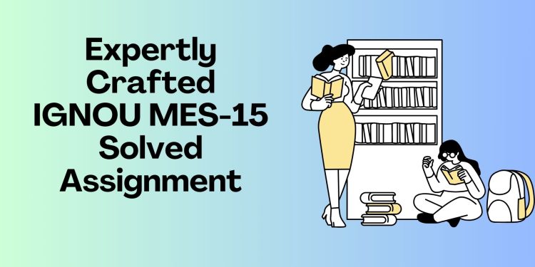 IGNOU MES-15 Solved Assignment