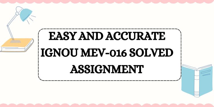 IGNOU MEV-016 Solved Assignment