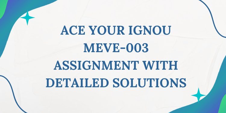 IGNOU MEVE-003 Solved Assignment