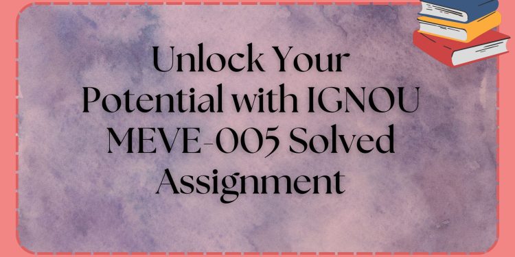 IGNOU MEVE-005 Solved Assignment