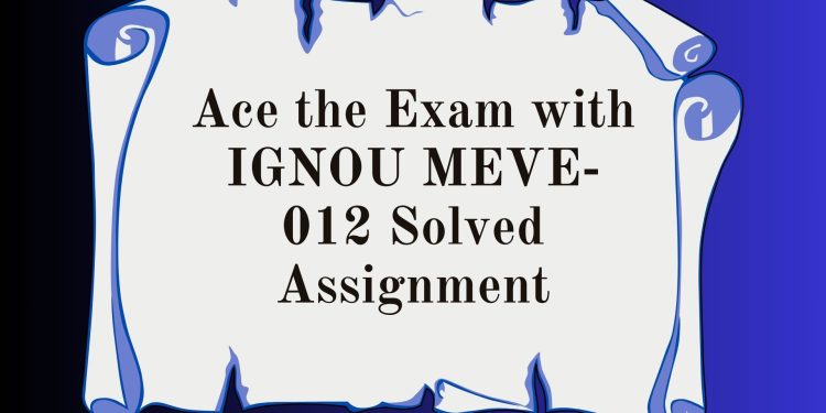 IGNOU MEVE-012 Solved Assignment