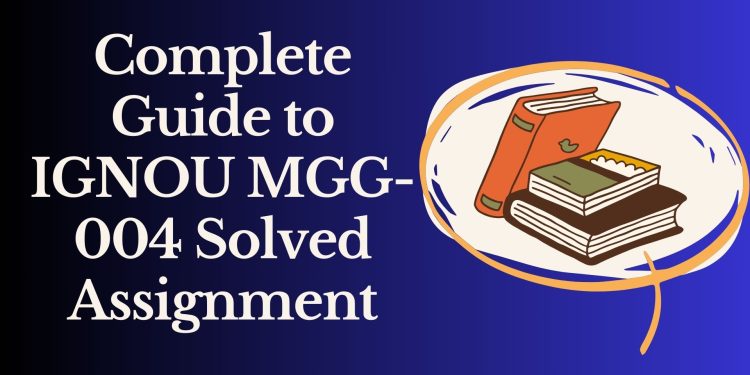 IGNOU MGG-004 Solved Assignment