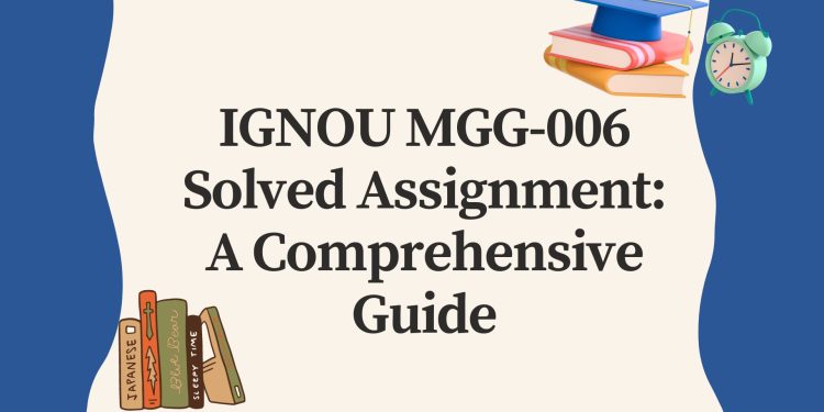 IGNOU MGG-006 Solved Assignment
