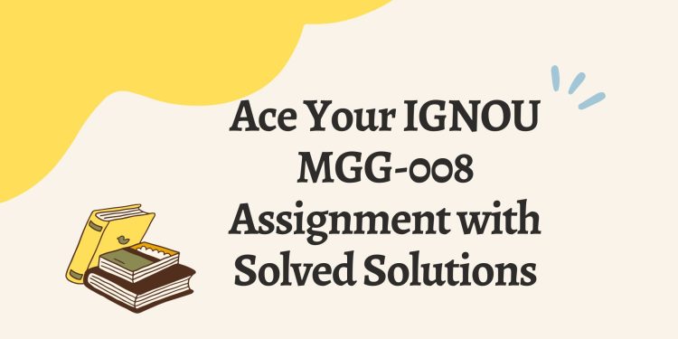 IGNOU MGG-008 Solved Assignment