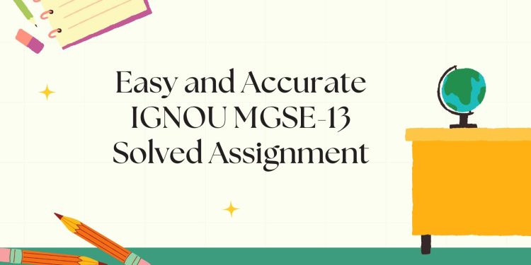 IGNOU MGSE-13 Solved Assignment