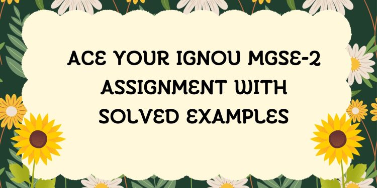 IGNOU MGSE-2 Solved Assignment