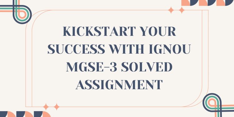 IGNOU MGSE-3 Solved Assignment