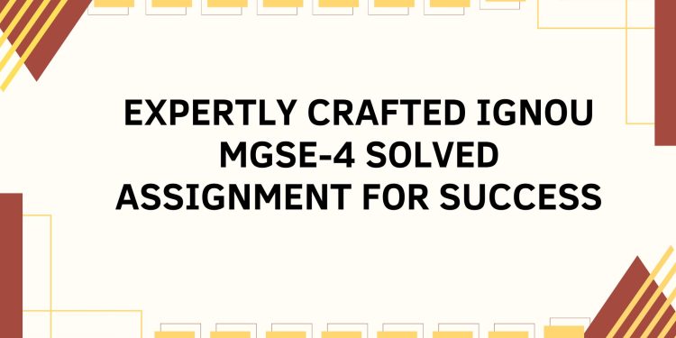 IGNOU MGSE-4 Solved Assignment