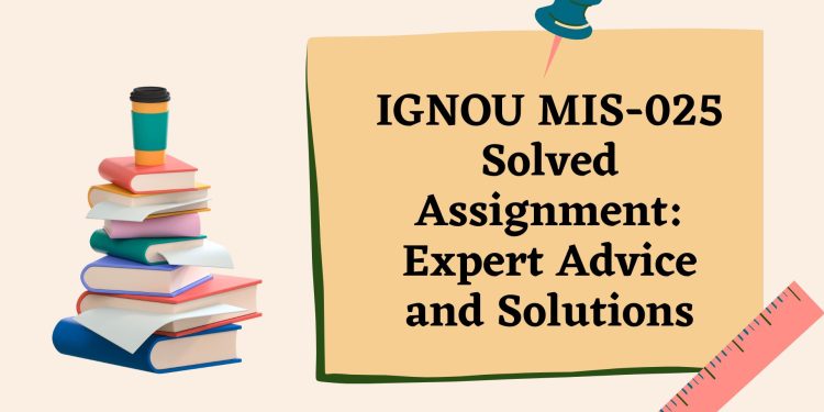 IGNOU MIS-025 Solved Assignment
